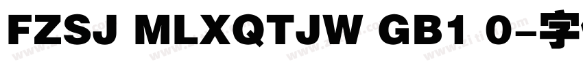 FZSJ MLXQTJW GB1 0字体转换